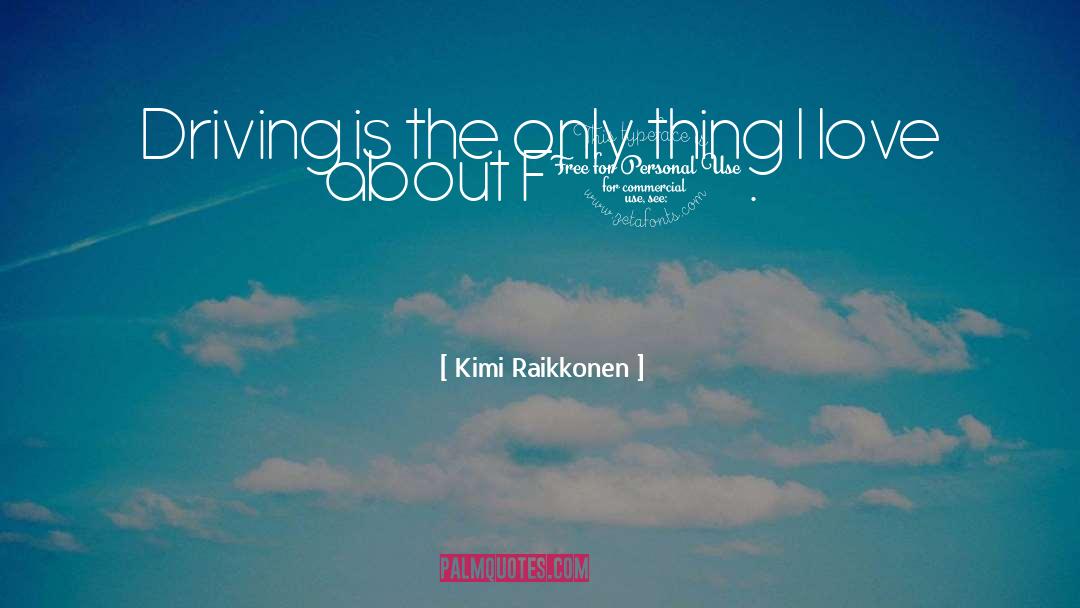 Driving On quotes by Kimi Raikkonen