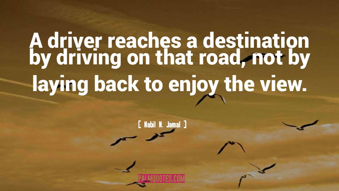Driving On quotes by Nabil N. Jamal