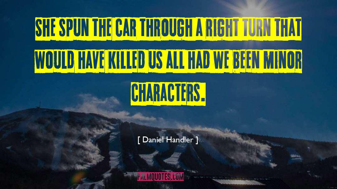 Driving The Right Behaviors At Work quotes by Daniel Handler
