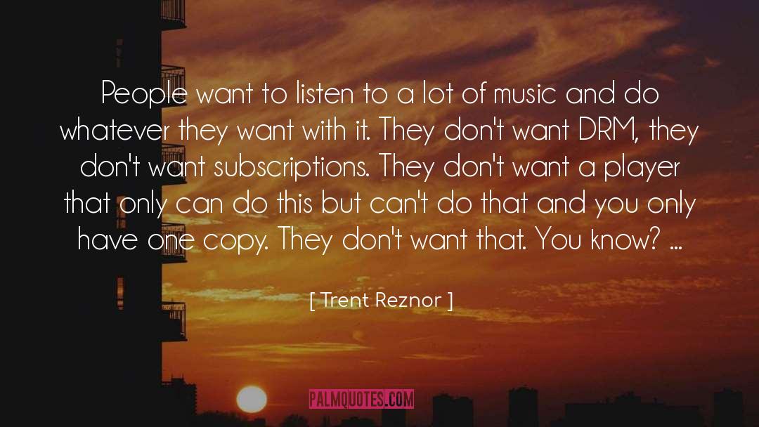 Drm quotes by Trent Reznor