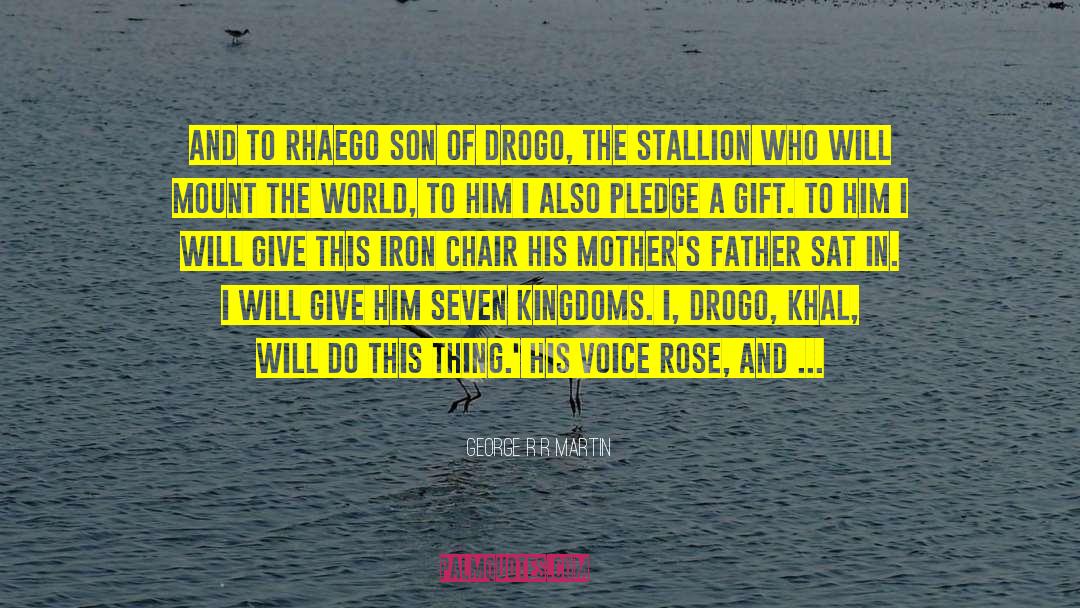 Drogo quotes by George R R Martin