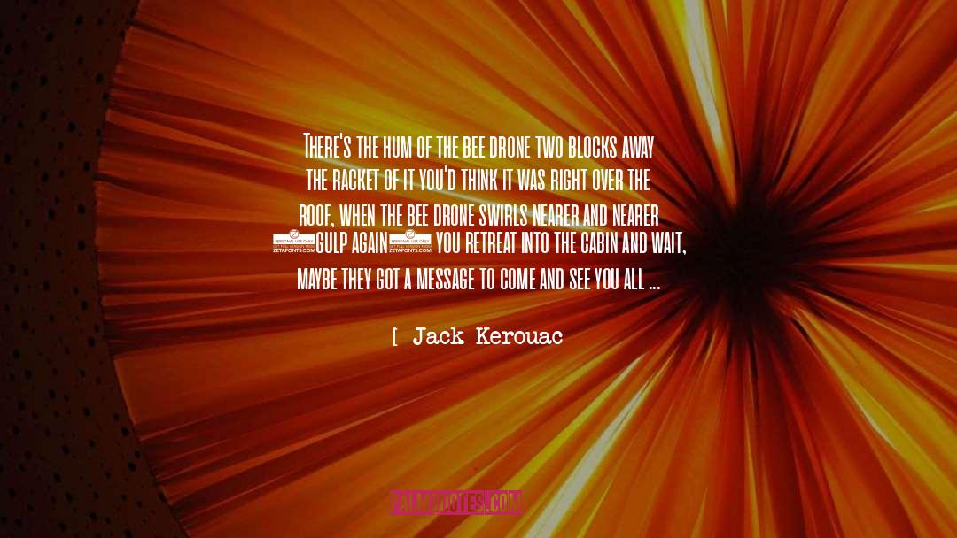 Drone quotes by Jack Kerouac