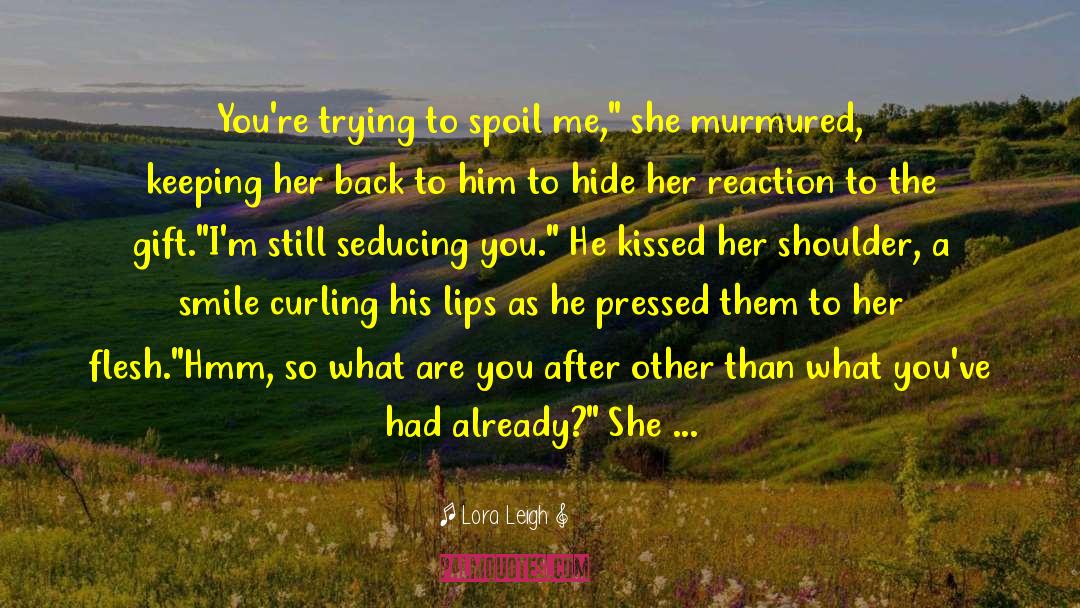 Drool quotes by Lora Leigh