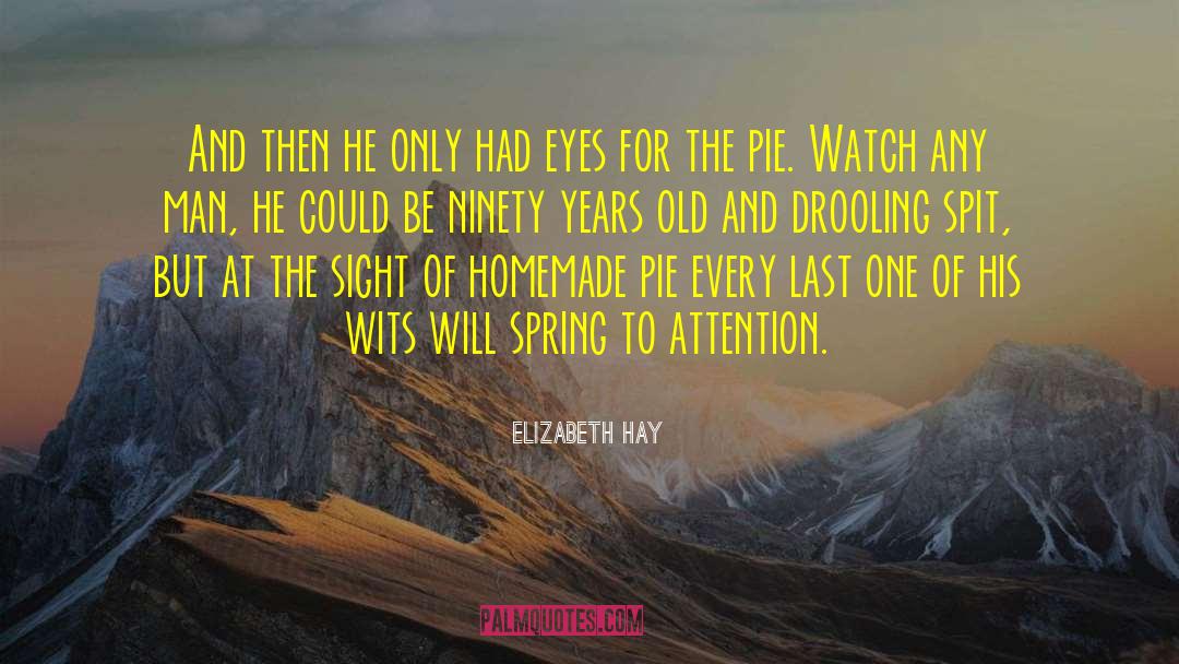 Drooling quotes by Elizabeth Hay