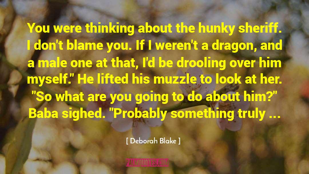 Drooling quotes by Deborah Blake