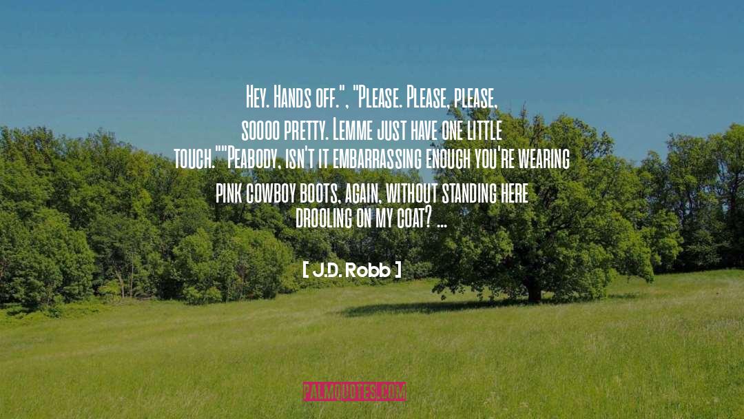 Drooling quotes by J.D. Robb