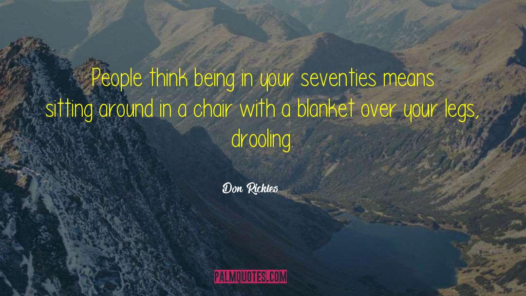 Drooling quotes by Don Rickles