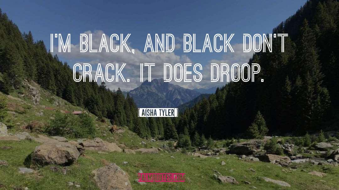 Droop quotes by Aisha Tyler