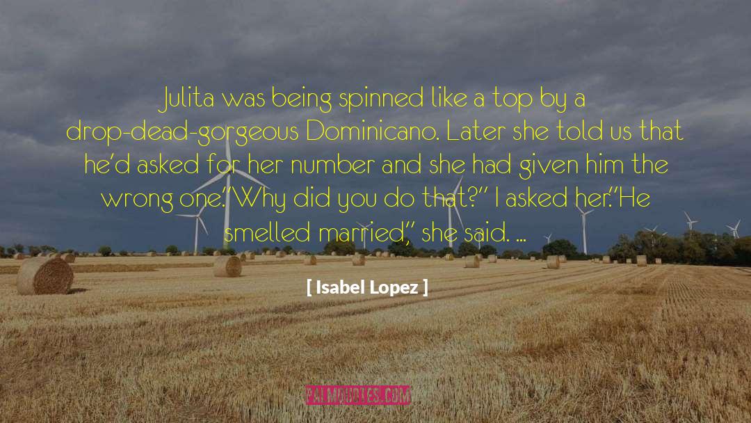 Drop Dead Gorgeous quotes by Isabel Lopez