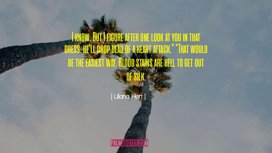 Drop Dead Gorgeous quotes by Liliana Hart
