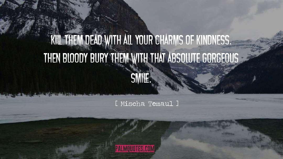 Drop Dead Gorgeous quotes by Mischa Temaul