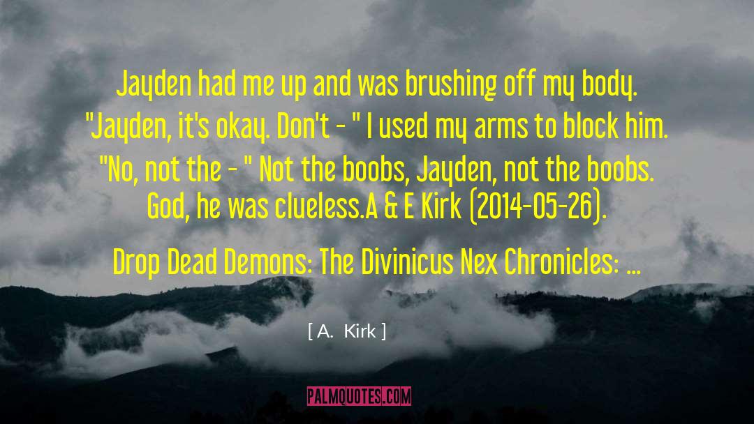 Drop Dead Gorgeous quotes by A.  Kirk