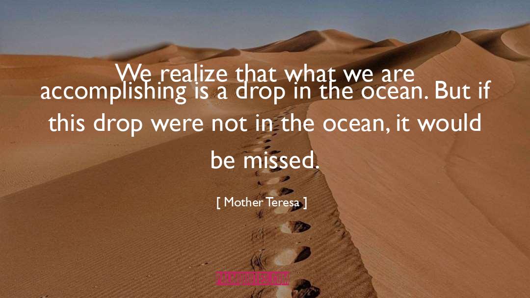 Drop In The Ocean quotes by Mother Teresa