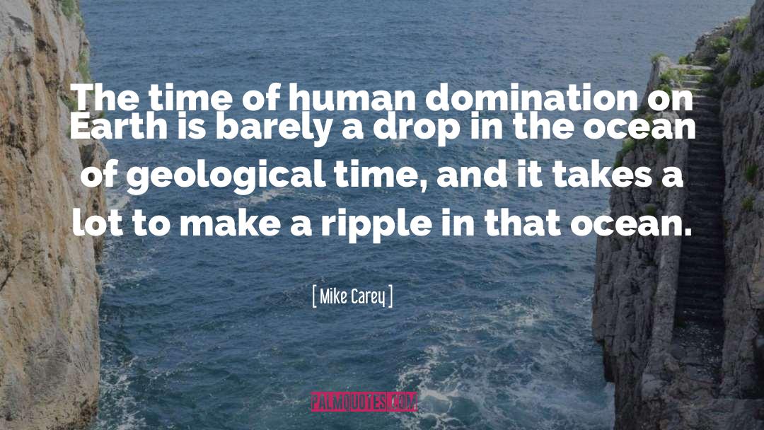Drop In The Ocean quotes by Mike Carey