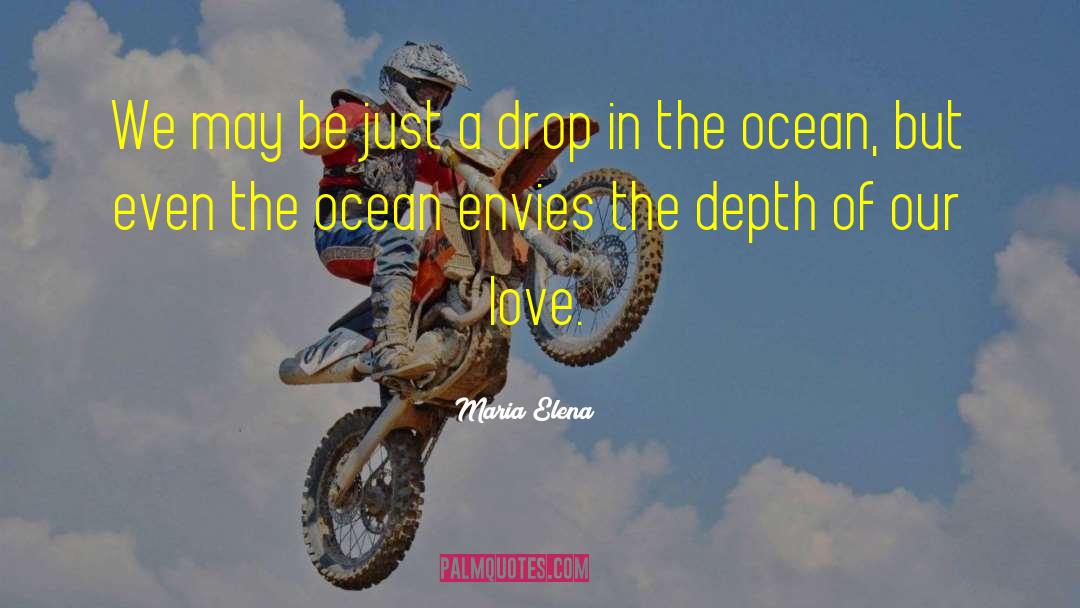 Drop In The Ocean quotes by Maria Elena