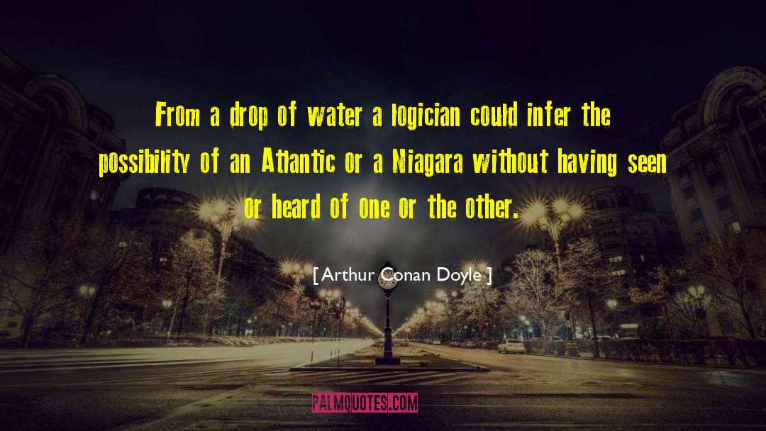 Drop Of Water quotes by Arthur Conan Doyle