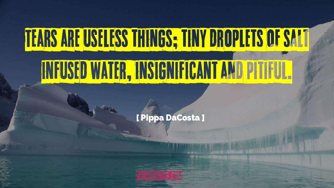 Droplets quotes by Pippa DaCosta