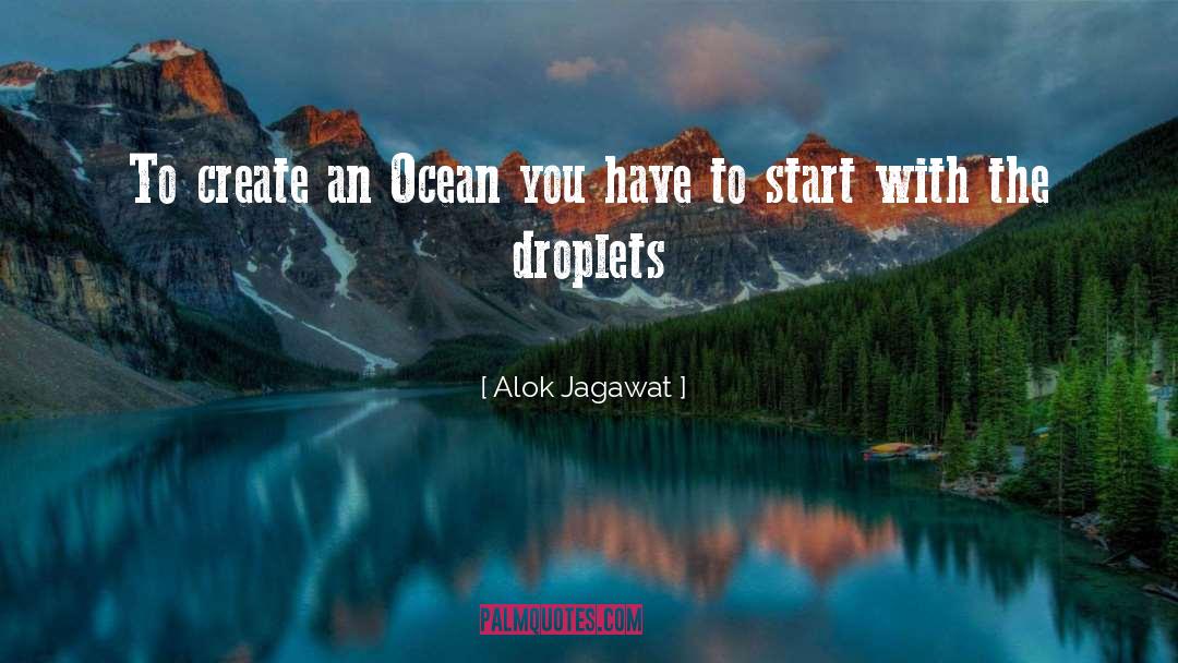 Droplets quotes by Alok Jagawat