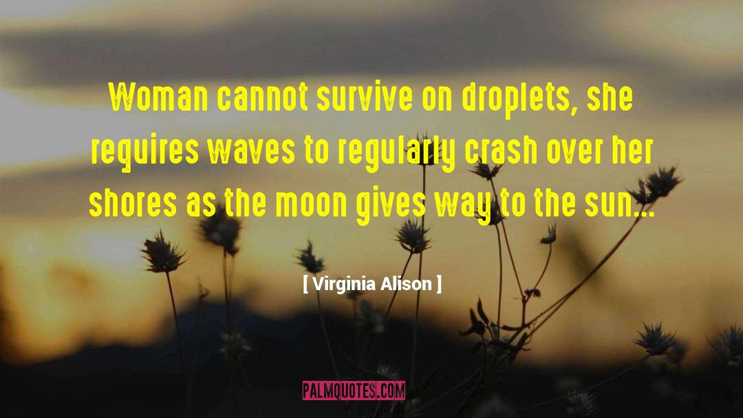 Droplets quotes by Virginia Alison