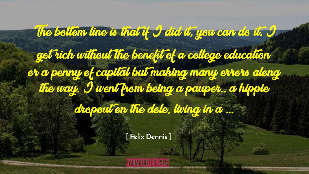 Dropout quotes by Felix Dennis