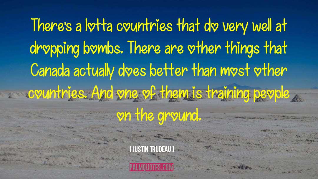 Dropping Bombs quotes by Justin Trudeau