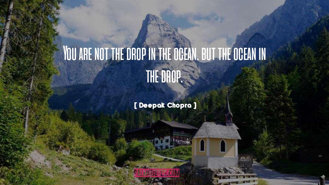 Drops In The Ocean quotes by Deepak Chopra