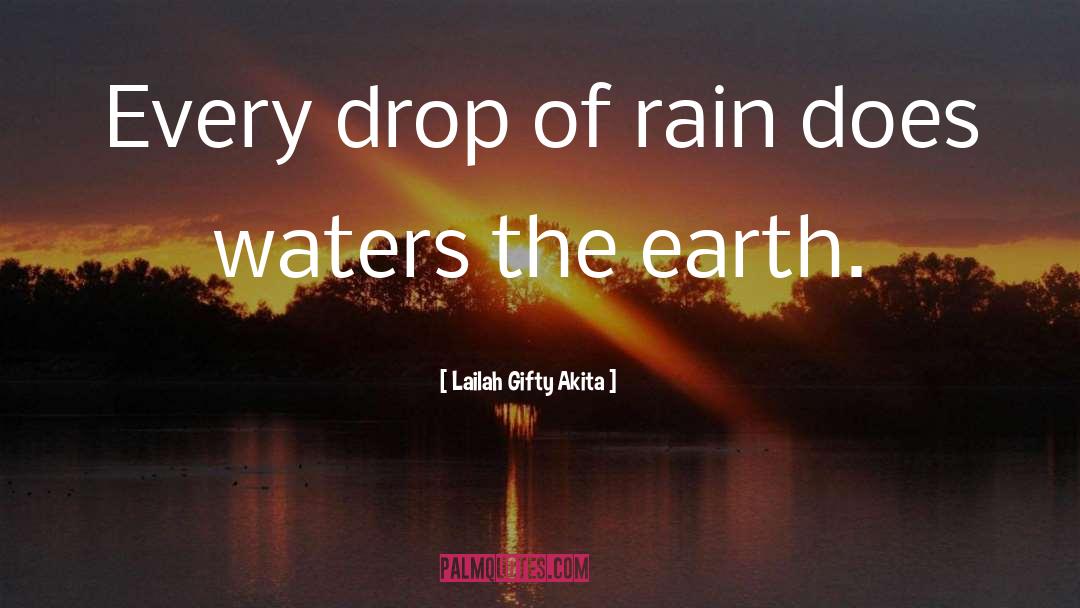 Drops Of Rain quotes by Lailah Gifty Akita