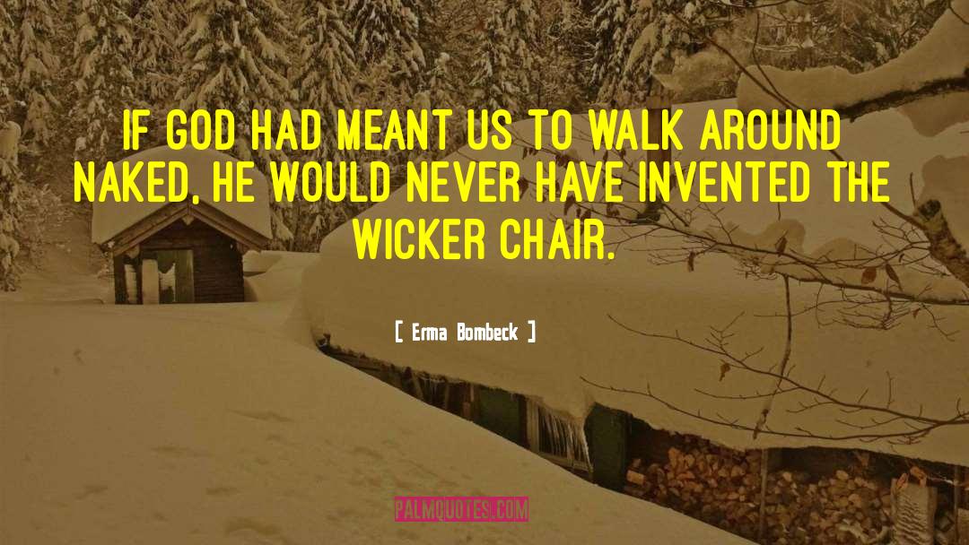 Drouet Chairs quotes by Erma Bombeck
