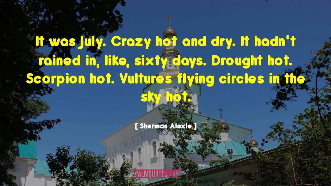 Drought quotes by Sherman Alexie