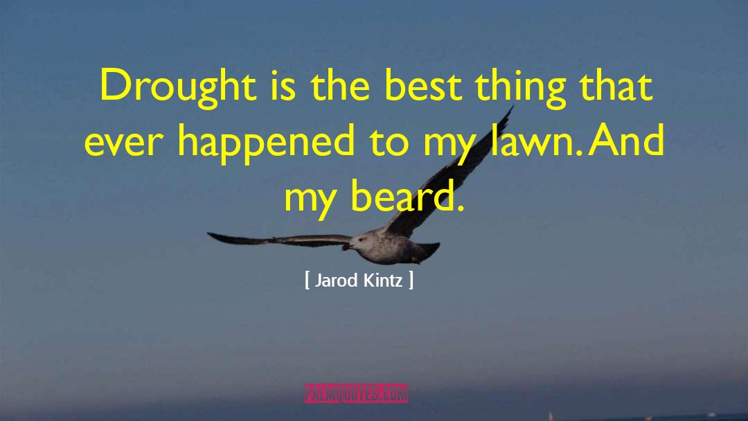 Drought quotes by Jarod Kintz