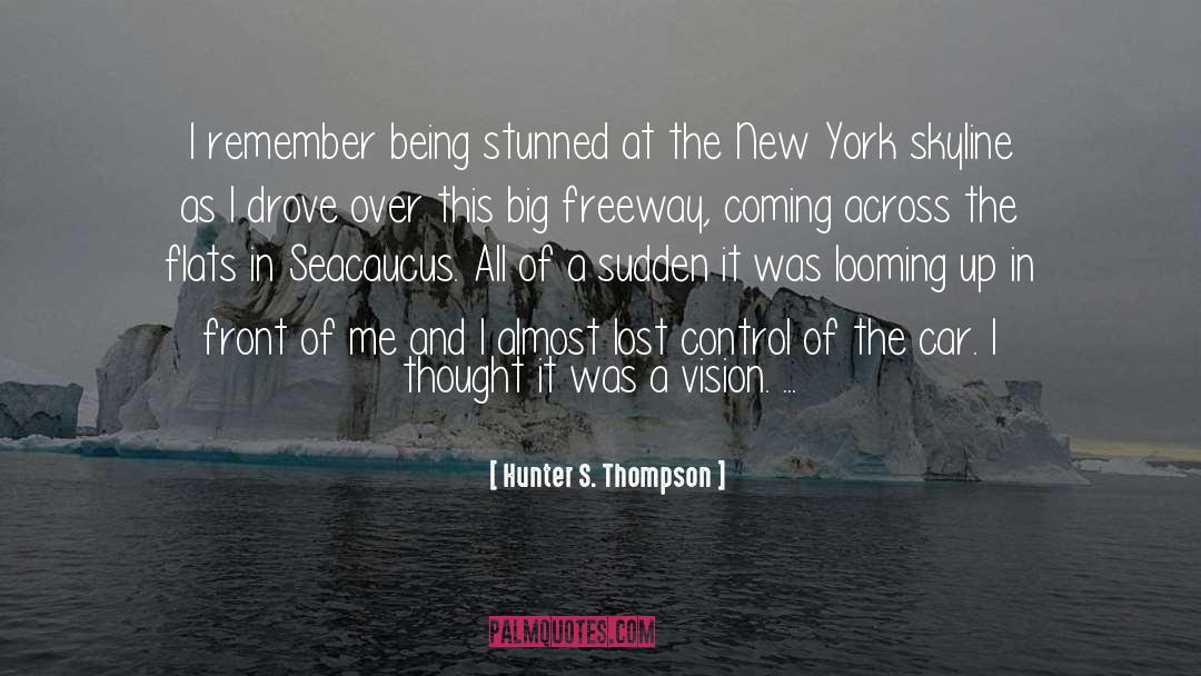 Drove quotes by Hunter S. Thompson
