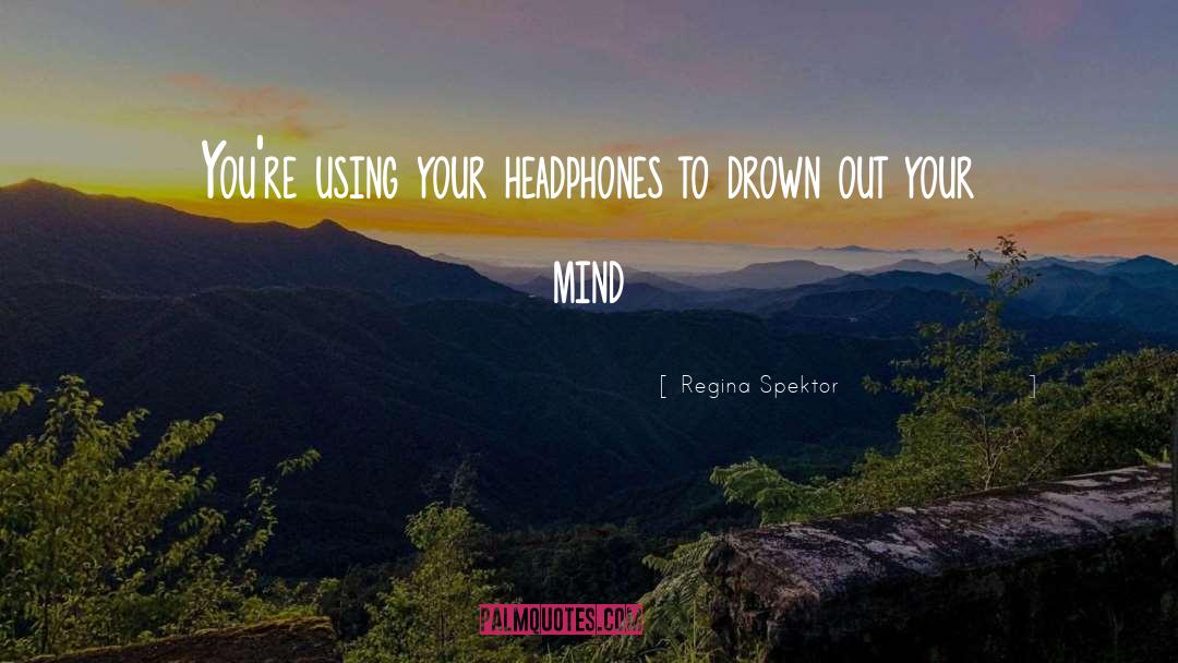 Drown quotes by Regina Spektor