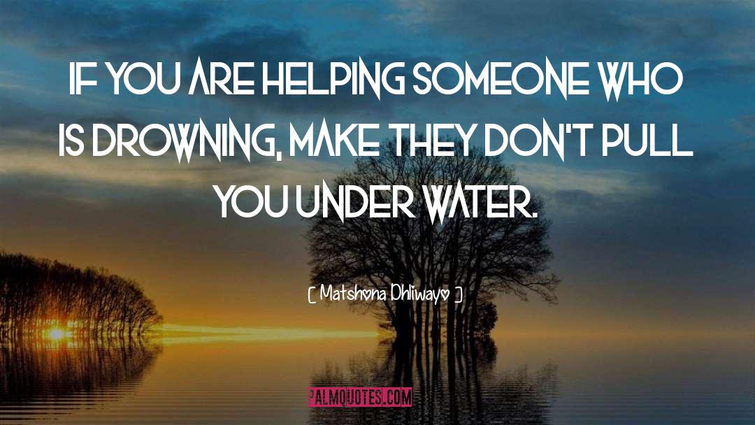 Drowning Girls quotes by Matshona Dhliwayo
