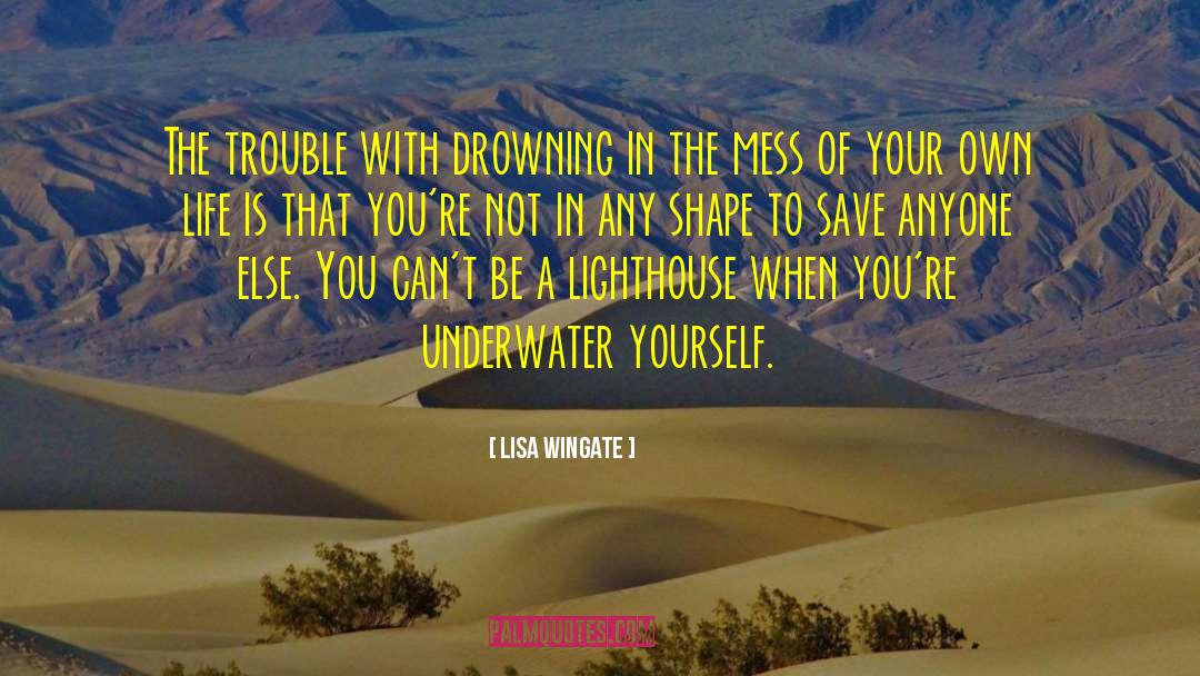 Drowning In quotes by Lisa Wingate
