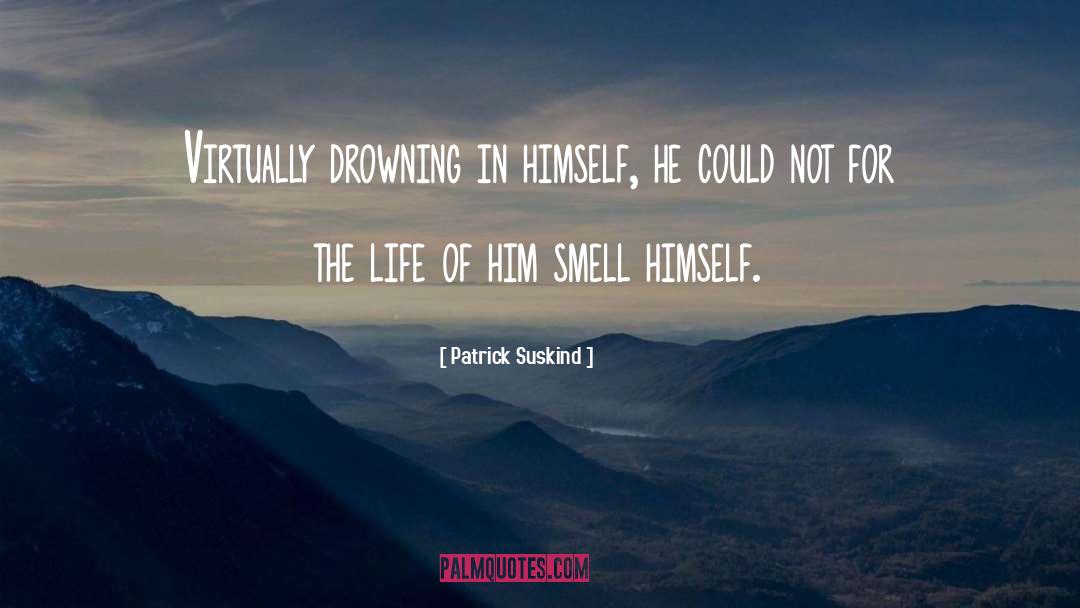 Drowning quotes by Patrick Suskind