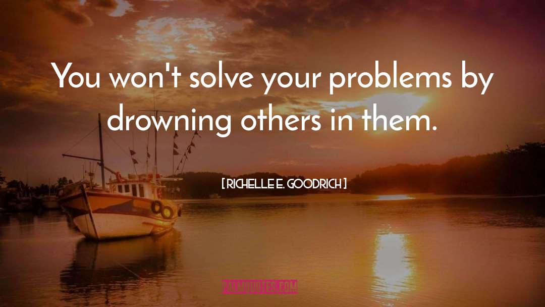 Drowning quotes by Richelle E. Goodrich