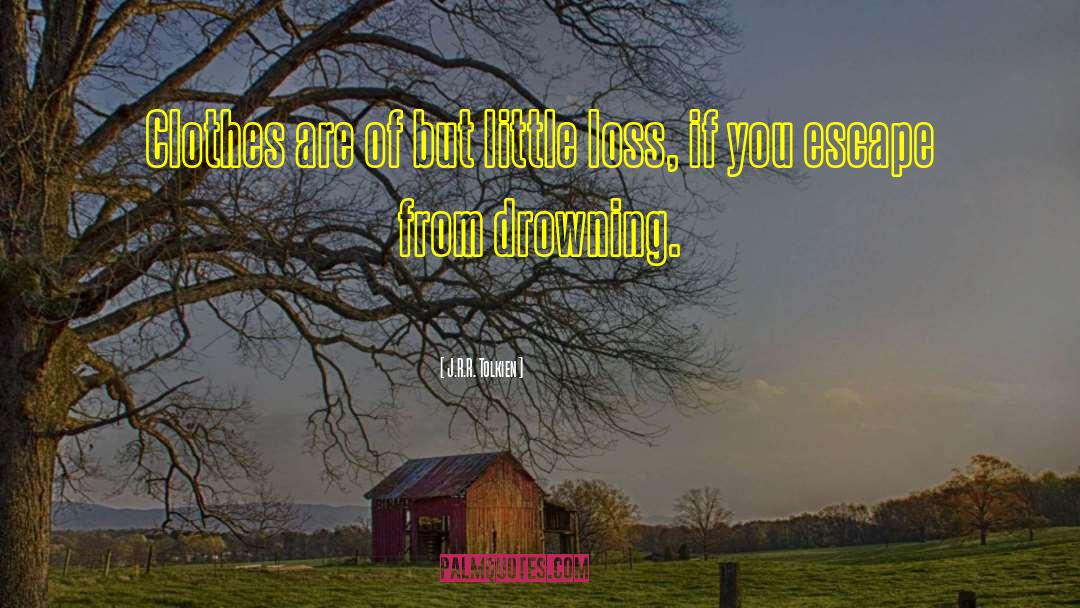 Drowning quotes by J.R.R. Tolkien
