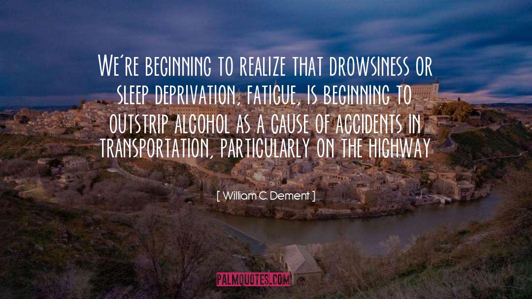 Drowsiness quotes by William C. Dement