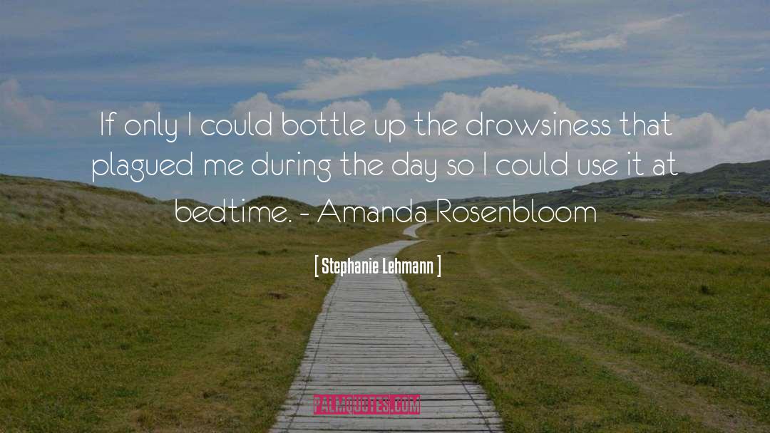 Drowsiness quotes by Stephanie Lehmann