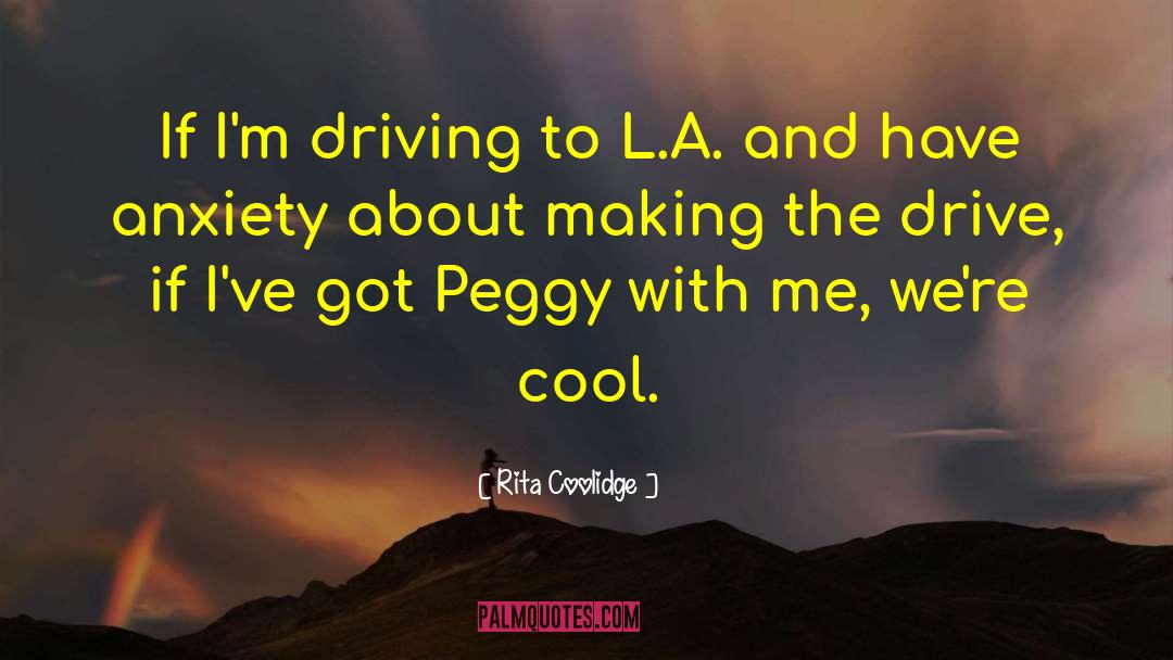 Drowsy Driving quotes by Rita Coolidge