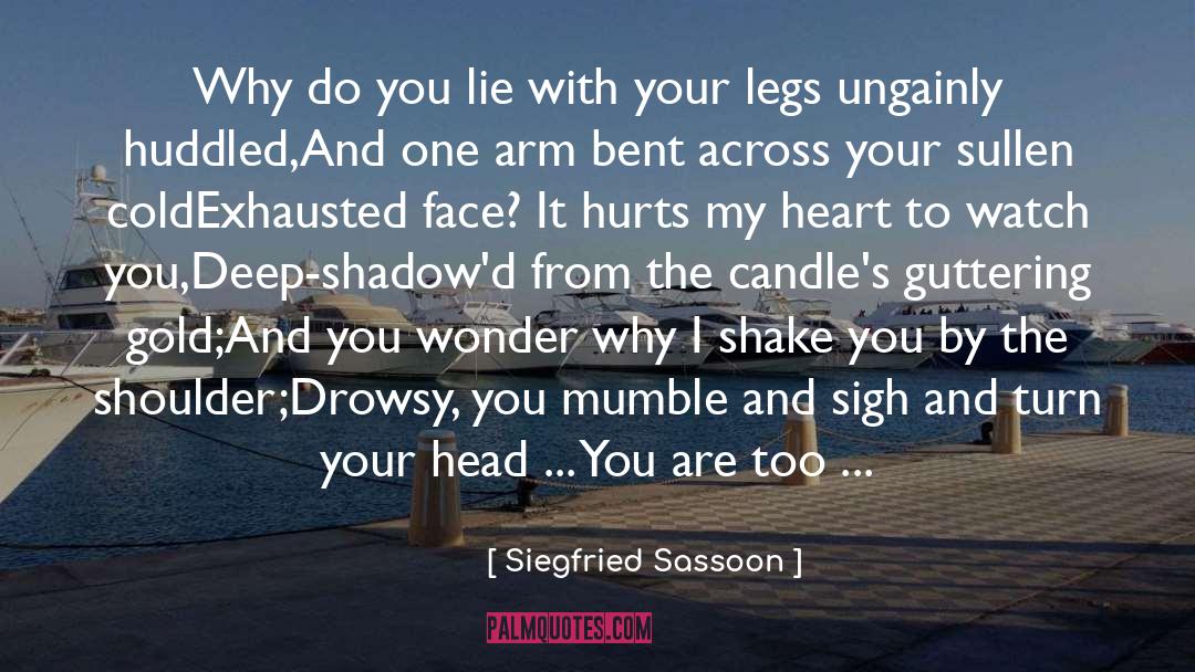Drowsy quotes by Siegfried Sassoon