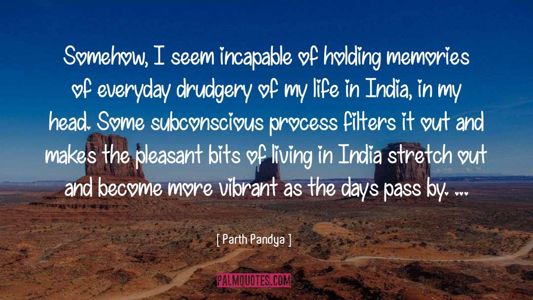 Drudgery quotes by Parth Pandya