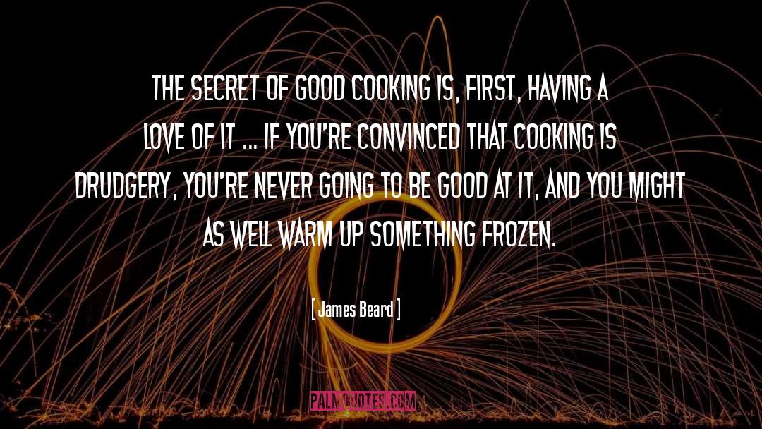 Drudgery quotes by James Beard