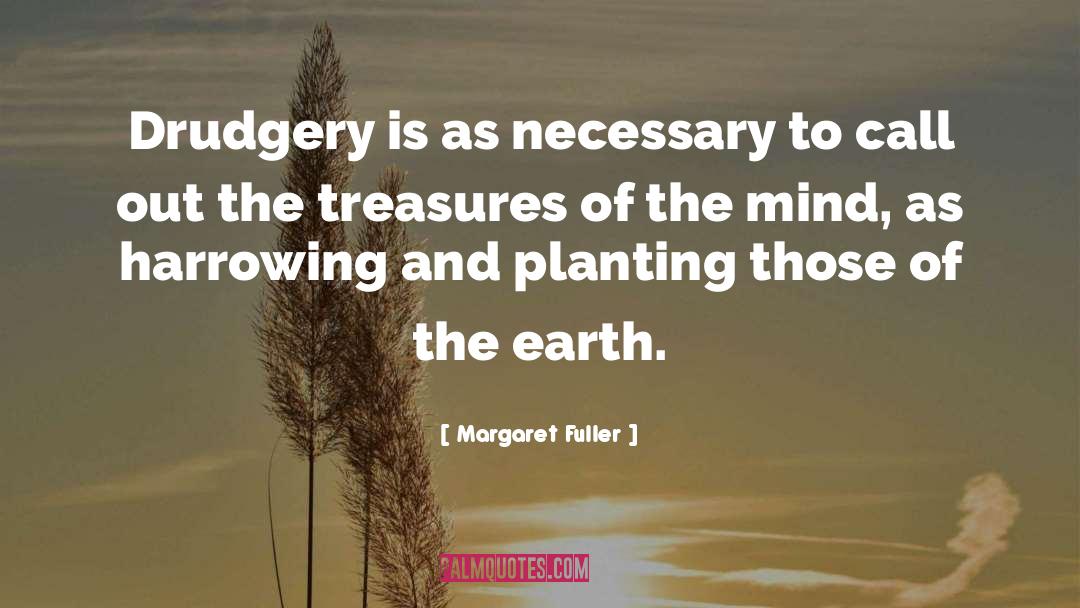 Drudgery quotes by Margaret Fuller