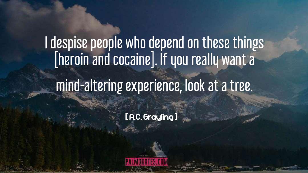 Drug A quotes by A.C. Grayling
