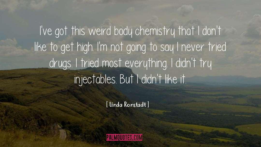 Drug A quotes by Linda Ronstadt