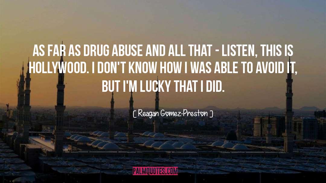 Drug Abuse quotes by Reagan Gomez-Preston