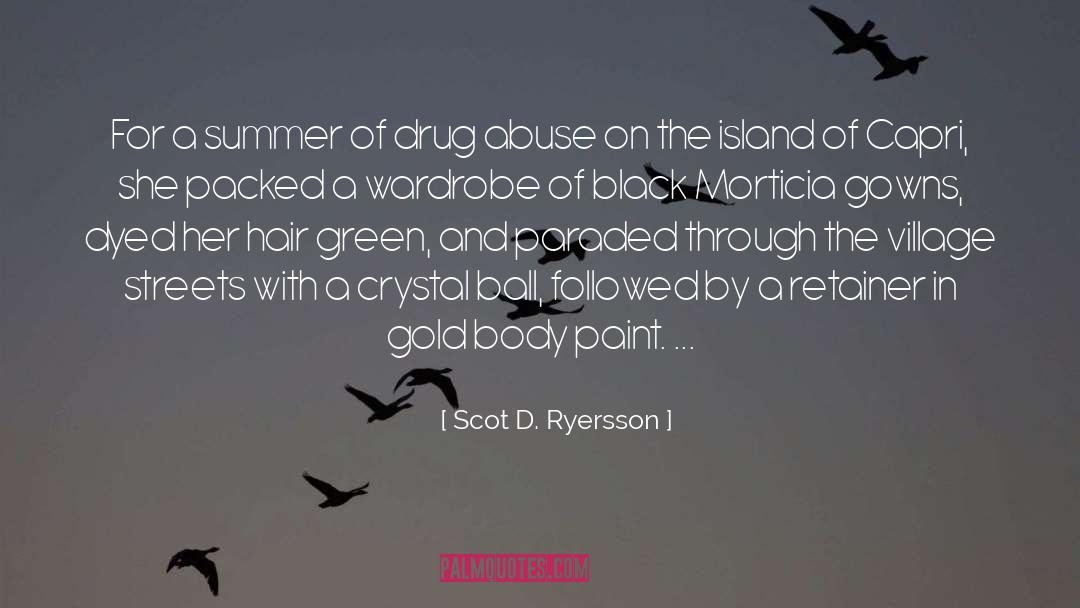 Drug Abuse quotes by Scot D. Ryersson