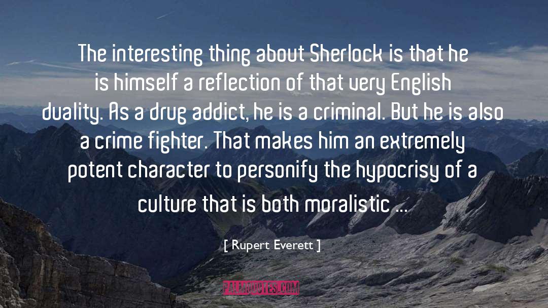 Drug Addict quotes by Rupert Everett