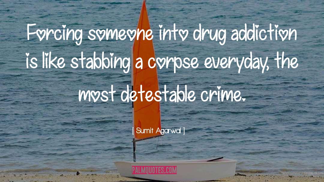Drug Addiction quotes by Sumit Agarwal